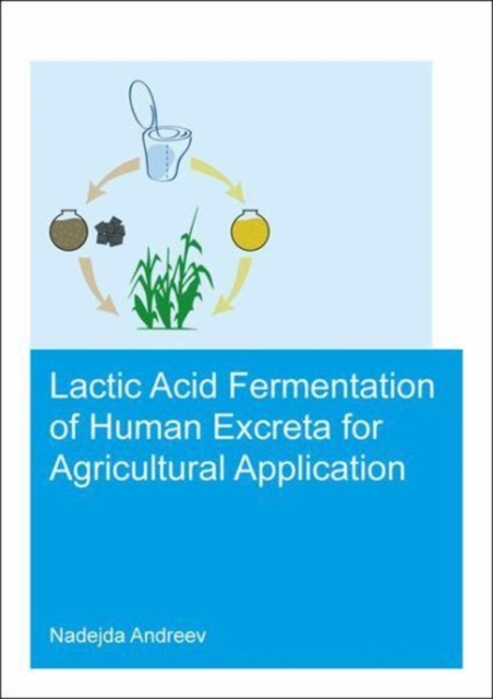Lactic acid fermentation of human excreta for agricultural application, Paperback / softback Book