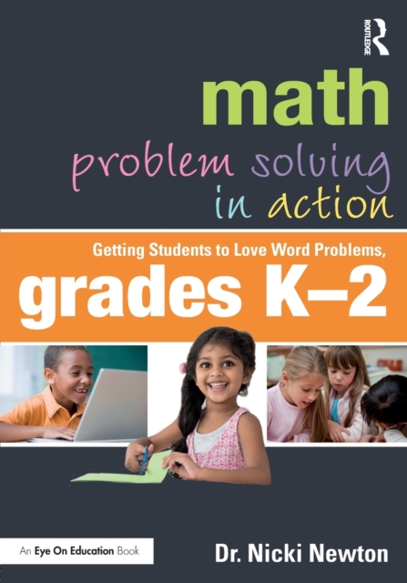 Math Problem Solving in Action : Getting Students to Love Word Problems, Grades K-2, Paperback / softback Book