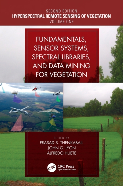 Fundamentals, Sensor Systems, Spectral Libraries, and Data Mining for Vegetation, Hardback Book
