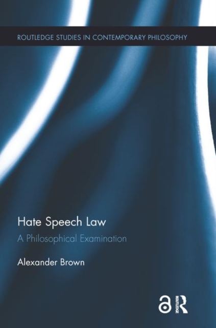 Hate Speech Law : A Philosophical Examination, Paperback / softback Book