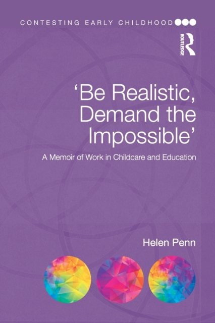 'Be Realistic, Demand the Impossible' : A Memoir of Work in Childcare and Education, Paperback / softback Book