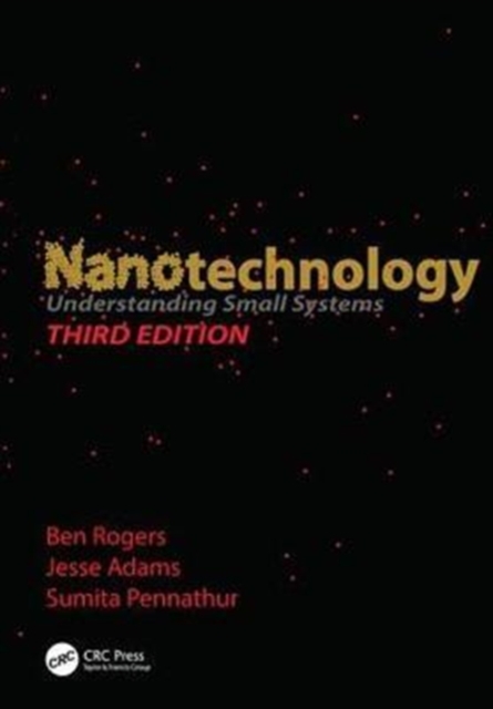 Nanotechnology : Understanding Small Systems, Third Edition, Paperback / softback Book