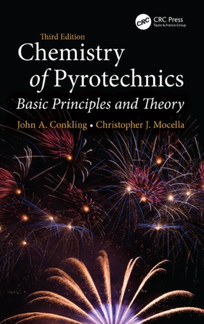 Chemistry of Pyrotechnics : Basic Principles and Theory, Third Edition, Hardback Book
