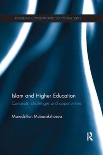 Islam and Higher Education : Concepts, Challenges and Opportunities, Paperback / softback Book