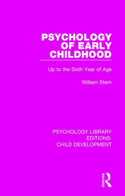 Psychology of Early Childhood : Up to the Sixth Year of Age, Paperback / softback Book