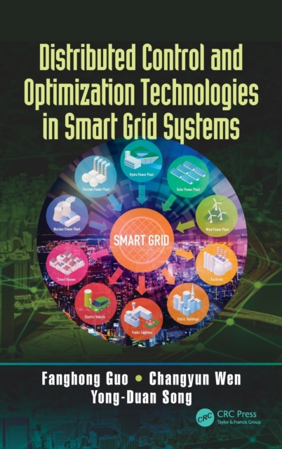 Distributed Control and Optimization Technologies in Smart Grid Systems, Hardback Book