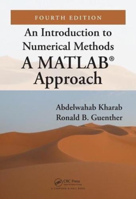 An Introduction to Numerical Methods : A MATLAB (R) Approach, Fourth Edition, Hardback Book
