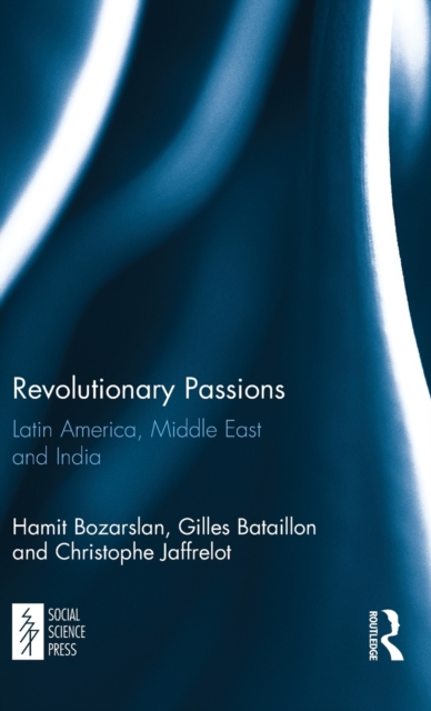 Revolutionary Passions : Latin America, Middle East and India, Hardback Book