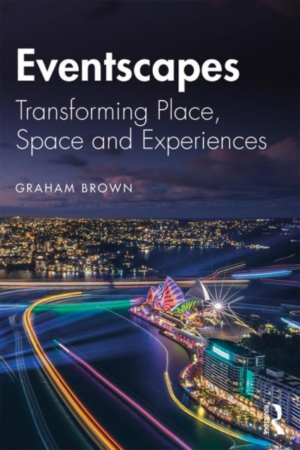 Eventscapes : Transforming Place, Space and Experiences, Paperback / softback Book