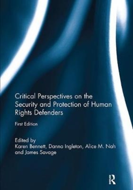 Critical Perspectives on the Security and Protection of Human Rights Defenders, Paperback / softback Book