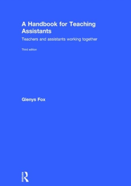 A Handbook for Teaching Assistants : Teachers and assistants working together, Hardback Book