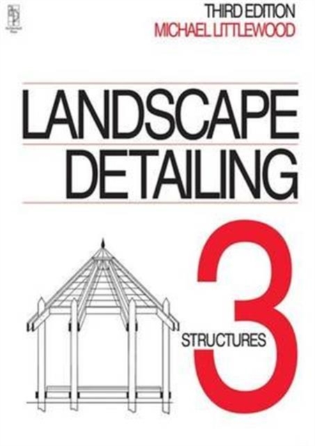 Landscape Detailing Volume 3 : Structures, Hardback Book