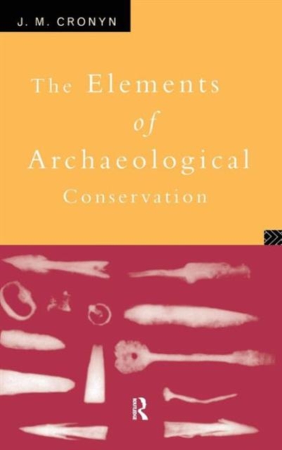 Elements of Archaeological Conservation, Hardback Book