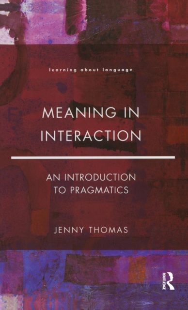 Meaning in Interaction : An Introduction to Pragmatics, Hardback Book