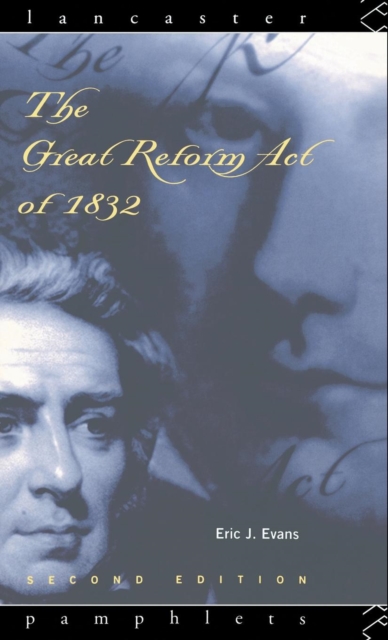 The Great Reform Act of 1832, Hardback Book