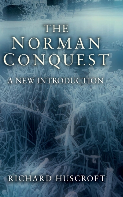 The Norman Conquest : A New Introduction, Hardback Book