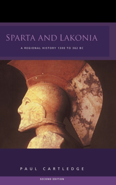 Sparta and Lakonia : A Regional History 1300-362 BC, Hardback Book