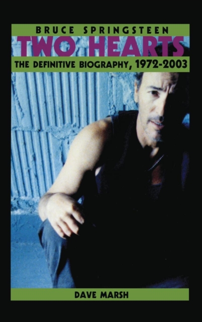 Bruce Springsteen : Two Hearts, the Story, Hardback Book