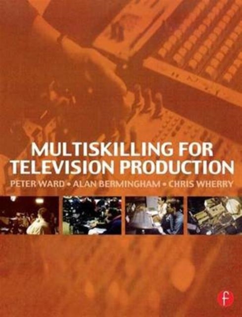 Multiskilling for Television Production, Hardback Book