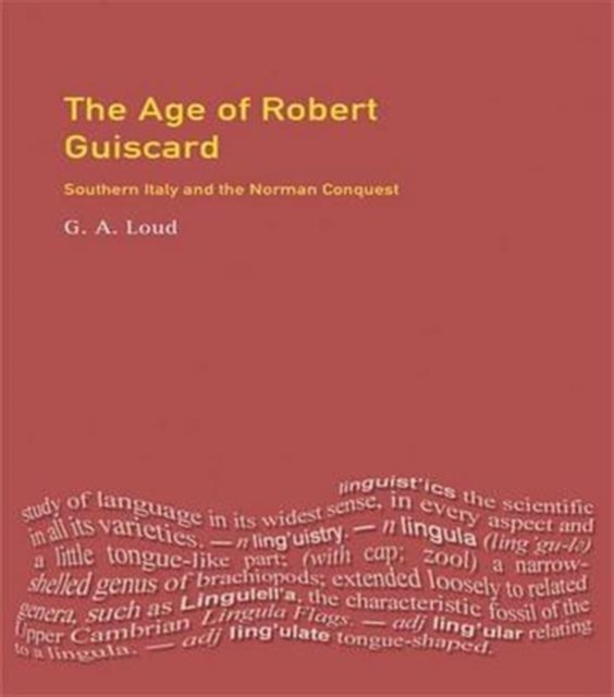 The Age of Robert Guiscard : Southern Italy and the Northern Conquest, Hardback Book
