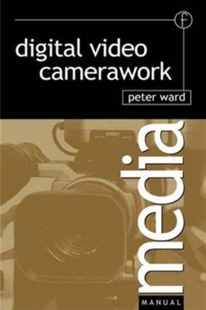 Digital Video Camerawork, Hardback Book