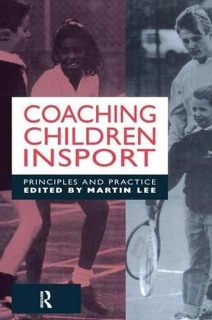 Coaching Children in Sport : Principles and Practice, Hardback Book
