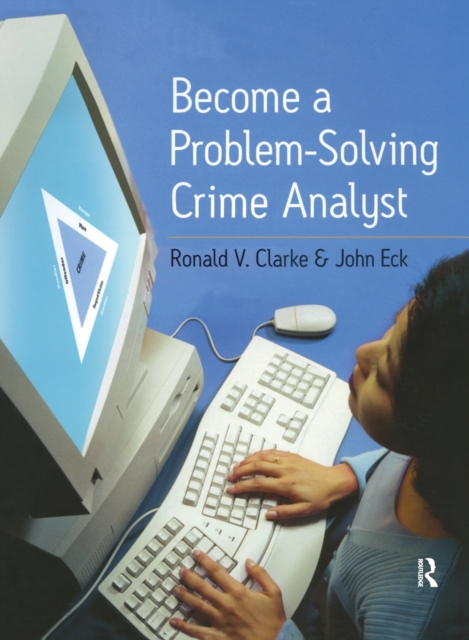 Become a Problem-Solving Crime Analyst, Hardback Book
