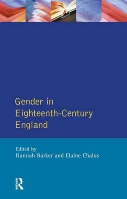 Gender in Eighteenth-Century England : Roles, Representations and Responsibilities, Hardback Book