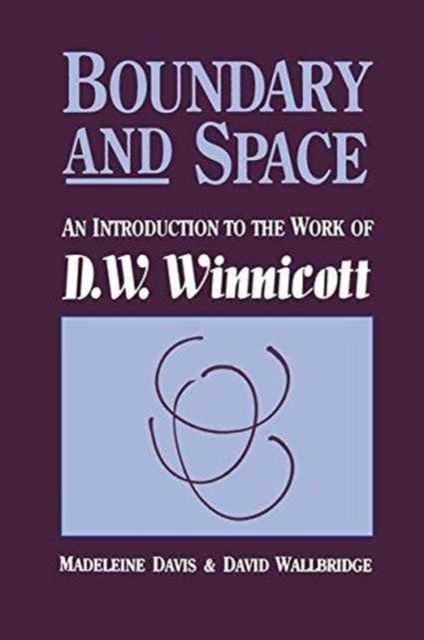 Boundary And Space : An Introduction To The Work of D.W. Winnincott, Hardback Book
