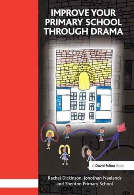 Improve your Primary School Through Drama, Hardback Book
