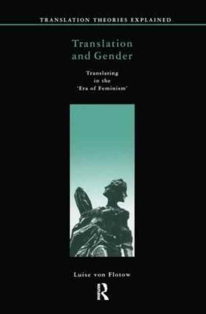 Translation and Gender : Translating in the 'Era of Feminism', Hardback Book