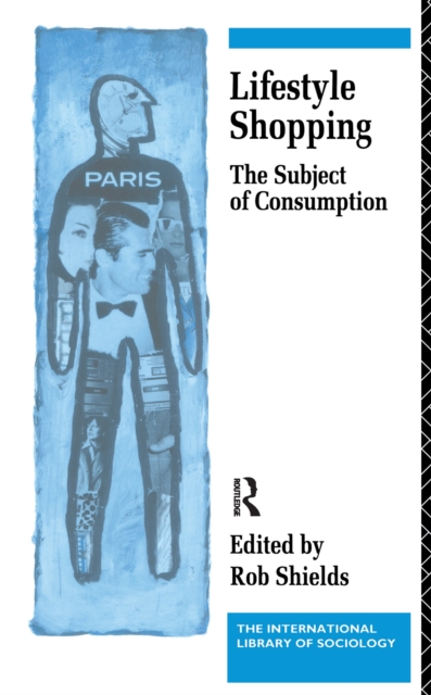 Lifestyle Shopping : The Subject of Consumption, Hardback Book