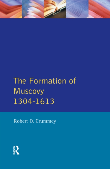 Formation of Muscovy 1300 - 1613, The, Hardback Book