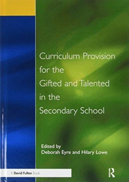 Curriculum Provision for the Gifted and Talented in the Secondary School, Hardback Book