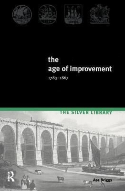 The Age of Improvement, 1783-1867, Hardback Book