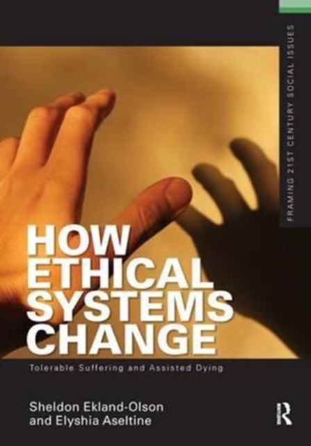 How Ethical Systems Change: Tolerable Suffering and Assisted Dying, Hardback Book