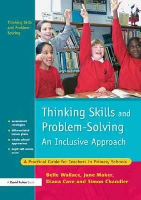 Thinking Skills and Problem-Solving - An Inclusive Approach : A Practical Guide for Teachers in Primary Schools, Hardback Book