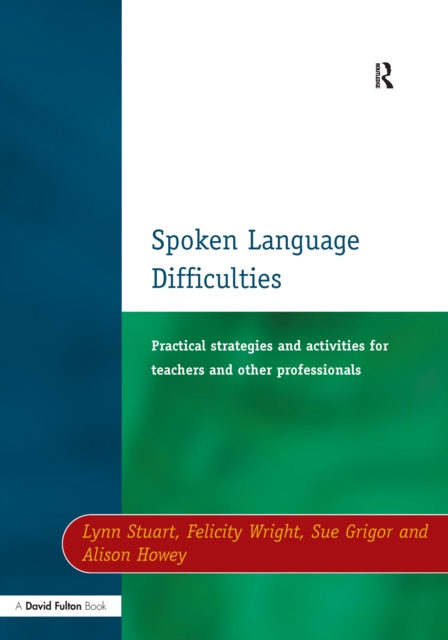 Spoken Language Difficulties : Practical Strategies and Activities for Teachers and Other Professionals, Hardback Book