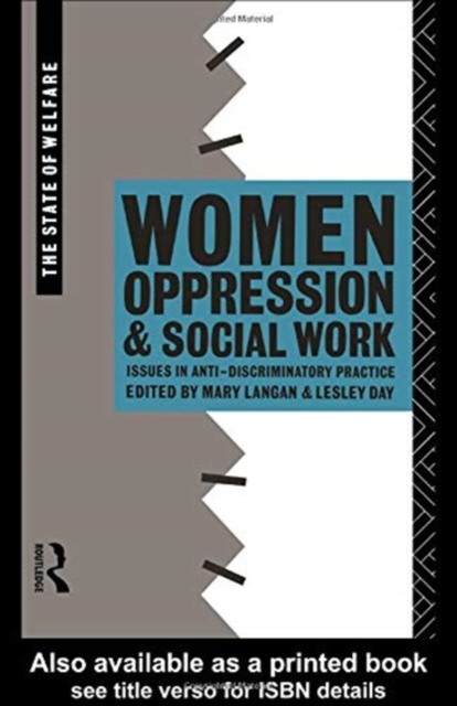 Women, Oppression and Social Work : Issues in Anti-Discriminatory Practice, Hardback Book