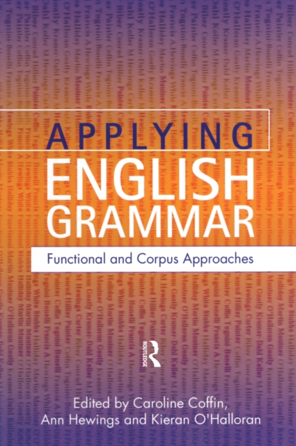 Applying English Grammar. : Corpus and Functional Approaches, Hardback Book