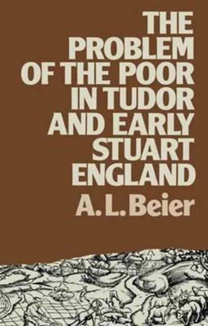 The Problem of the Poor in Tudor and Early Stuart England, Hardback Book
