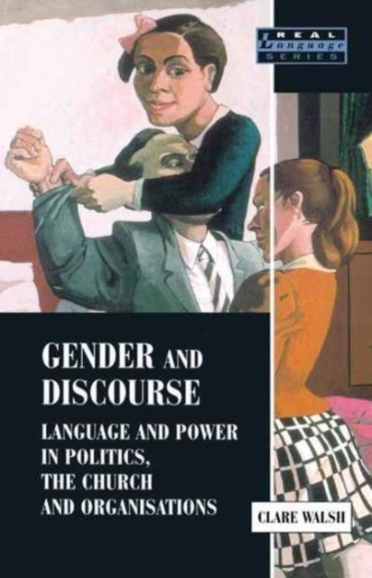 Gender and Discourse : Language and Power in Politics, the Church and Organisations, Hardback Book