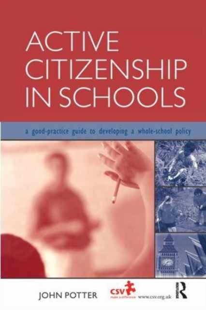 Active Citizenship in Schools : A Good Practice Guide to Developing a Whole School Policy, Hardback Book