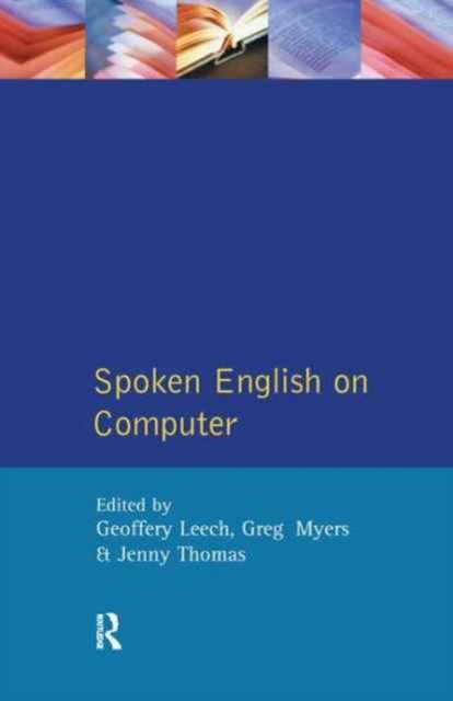Spoken English on Computer : Transcription, Mark-Up and Application, Hardback Book