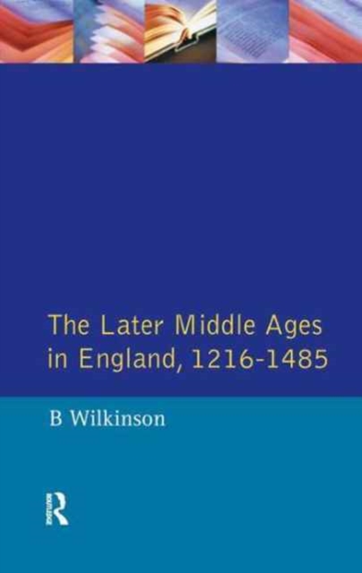 The Later Middle Ages in England 1216 - 1485, Hardback Book