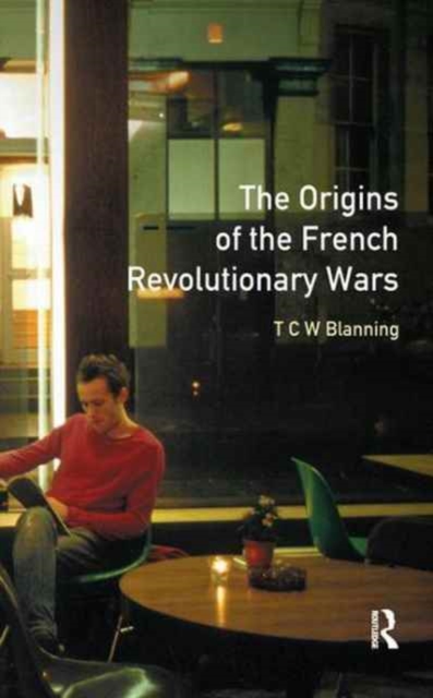 The Origins of the French Revolutionary Wars, Hardback Book