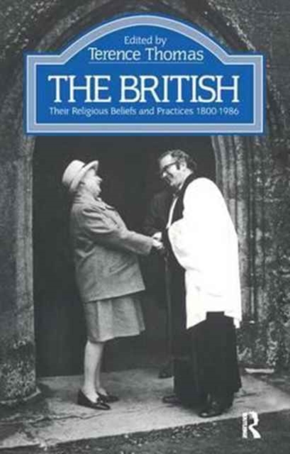 The British : Their Religious Beliefs and Practices 1800-1986, Hardback Book