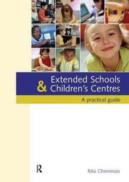 Extended Schools and Children's Centres : A Practical Guide, Hardback Book