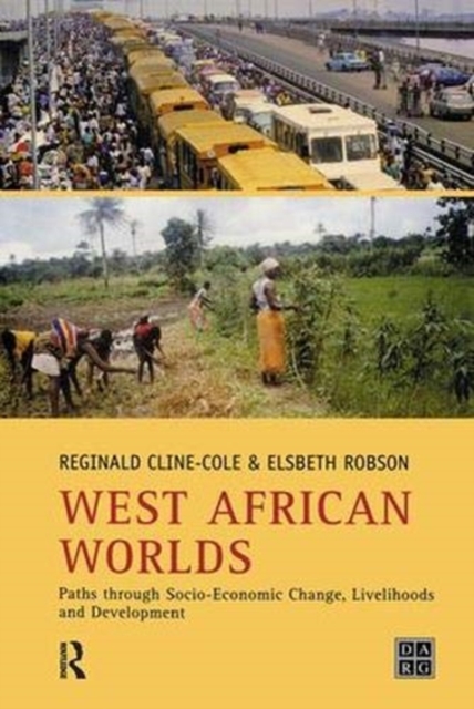 West African Worlds : Paths Through Socio-Economic Change, Livelihoods and Development, Hardback Book