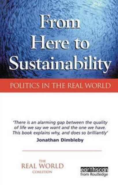 From Here to Sustainability : Politics in the Real World, Hardback Book